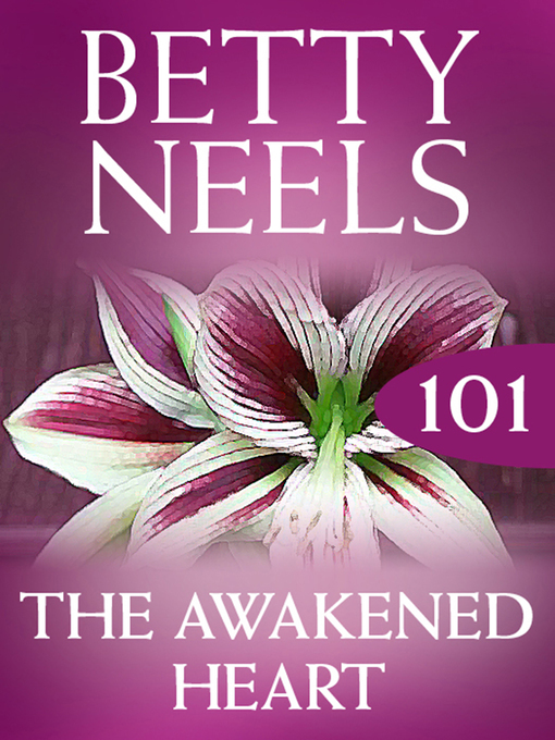 Title details for The Awakened Heart by Betty Neels - Available